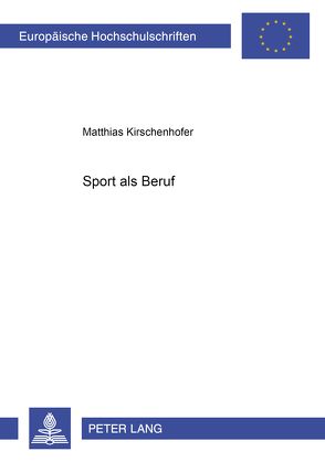 Sport als Beruf von Kirschenhofer,  Matthias