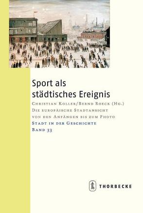 Sport als städtisches Ereignis von Gruhner,  Janina, Koller,  Christian