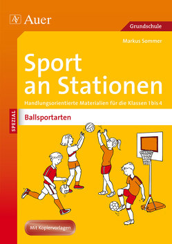 Sport an Stationen Spezial Ballsportarten 1-4 von Sommer,  Markus