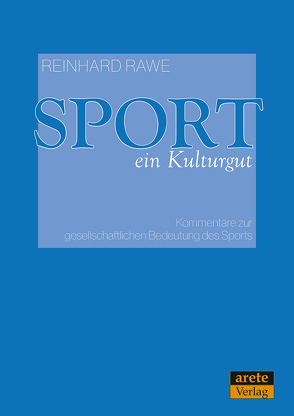 Sport – ein Kulturgut von Rawe,  Reinhard