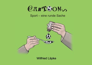 Sport – eine runde Sache von Läpke,  Wilfried