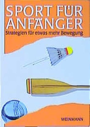 Sport für Anfänger von Hinke,  H, Kosecki,  R, Marcus,  F, Weinmann,  Wolfgang