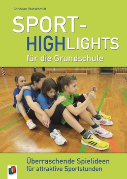 Sport-Highlights für die Grundschule von Reinschmidt,  Christian