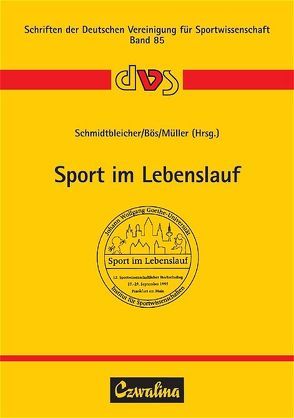 Sport im Lebenslauf von Bös,  Klaus, Müller,  Alexander F, Schmidtbleicher,  Dietmar