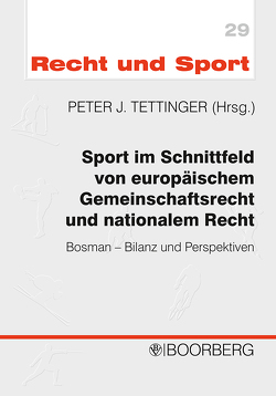 Sport im Schnittfeld von europäischem Gemeinschaftsrecht und nationalem Recht von Niese,  Holger, Streinz,  Rudolf, Tettinger,  Peter J.