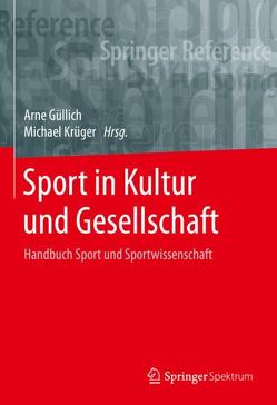 Sport in Kultur und Gesellschaft von Emrich,  Eike, Güllich,  Arne, Hackfort,  Dieter, Krüger,  Michael, Pierdzioch,  Christian