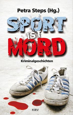 Sport ist Mord von Steps,  Petra