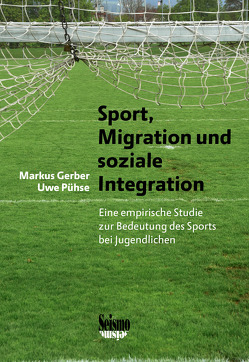 Sport, Migration und soziale Integration von Gerber,  Markus