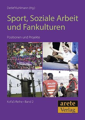 Sport, Soziale Arbeit und Fankulturen von Kuhlmann,  Detlef