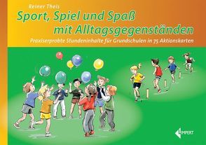 Sport – Spiel und Spaß mit Alltagsgegenständen von Theis,  Reiner