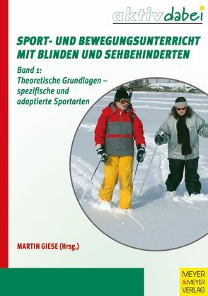 Sport und Bewegungsunterricht mit Blinden und Sehbehinderten von Giese,  Martin