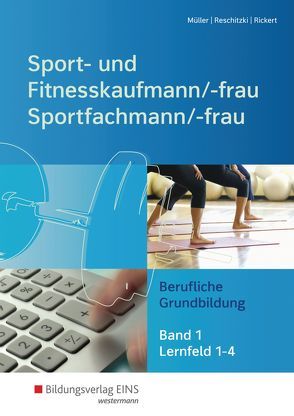 Sport- und Fitnesskaufmann & Sportfachfrau/Sportfachmann / Sport- und Fitnesskaufmann/ -frau & Sportfachmann/ -frau von Mueller,  Michael, Reschitzki,  Kai-Michael, Rickert,  Rolf