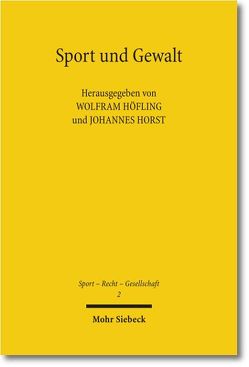 Sport und Gewalt von Höfling,  Wolfram, Horst,  Johannes