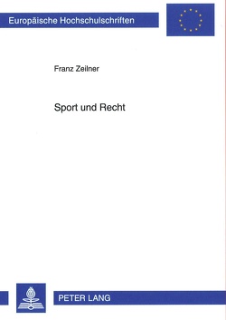 Sport und Recht von Zeilner,  Franz