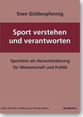 Sport verstehen und verantworten von Güldenpfennig,  Sven