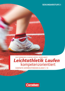 Sportarten – Kompakte Unterrichtsreihen Klasse 5-10 von Baitz,  Jessica, Dornbusch,  Ralf, Liedtke,  Claudia