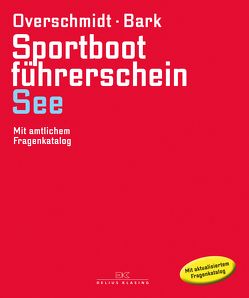 Sportbootführerschein See von Bark,  Axel, Overschmidt,  Heinz