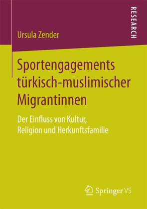 Sportengagements türkisch-muslimischer Migrantinnen von Zender,  Ursula