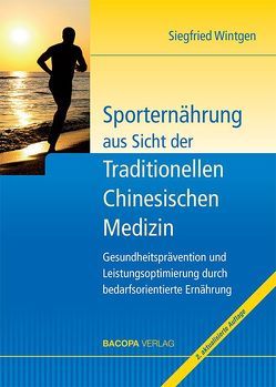 Sporternährung aus Sicht der Traditionellen Chinesischen Medizin von Wintgen,  Siegfried