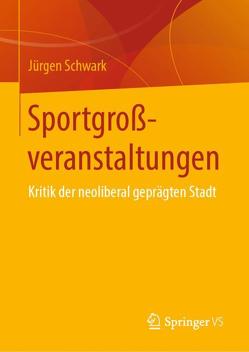 Sportgroßveranstaltungen von Schwark,  Jürgen