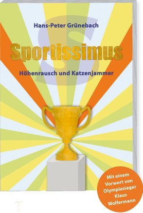 Sportissimus von Grünebach,  Hans–Peter, Wolfermann,  Klaus