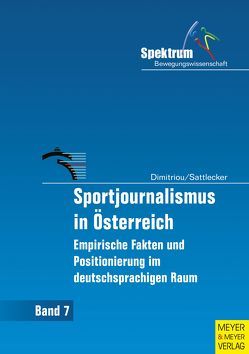 Sportjournalismus in Österreich von Dimitriou,  Minas, Sattlecker,  Gerold