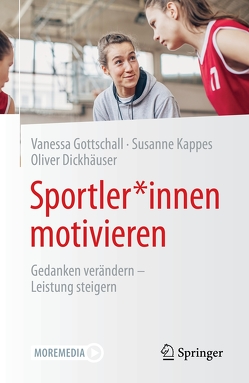 Sportler*innen motivieren von Dickhäuser,  Oliver, Gottschall,  Vanessa, Kappes,  Susanne