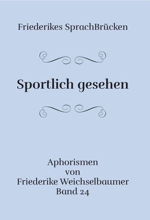 Sportlich gesehen von Weichselbaumer,  Friederike