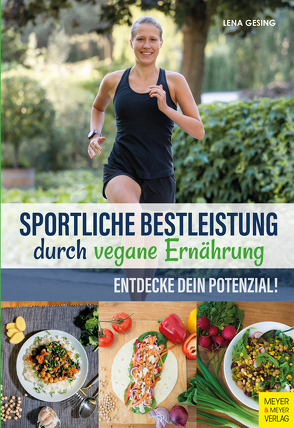 Sportliche Bestleistung durch vegane Ernährung von Gesing,  Lena