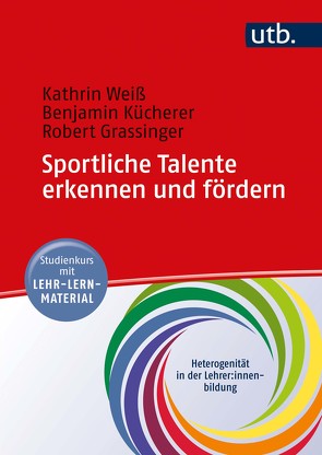 Sportliche Talente erkennen und fördern von Grassinger,  Robert, Kücherer,  Benjamin, Weiß,  Kathrin