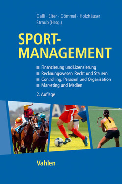 Sportmanagement von Bagusat,  Ariane, Beiersdorfer,  Dietmar, Benz,  Marcel, Bockelmann,  Kai, Brager,  Laura, Bragrock,  Christopher, Daumann,  Frank, Dehesselles,  Thomas, Duvinage,  Peter, Ehemann,  Thomas, Elter,  Vera-Carina, Frodl,  Christian, Galli,  Albert, Gehring,  Steffen, Gömmel,  Rainer, Haas,  Oliver, Hamacher,  Karl, Hamm,  Mario, Hasenbein,  Philipp, Hermanns,  Arnold, Hertl,  Thomas, Holzhäuser,  Felix, Holzhäuser,  Wolfgang, Jungels,  Dirk, Köster,  Oliver, Lang,  Joachim, Lentze,  Gregor, Lipp,  Armin, Manz,  Ewald, Möglich,  Werner, Neveling,  Elmar, Niersbach,  Wolfgang, Parensen,  Andreas, Rathgeber,  Andreas, Riedmüller,  Florian, Rohlmann,  Peter, Schickhardt,  Christoph, Schlindwein,  Hermann, Schröer,  Carsten, Schubert,  Dietmar, Steiner,  Udo, Stopper,  Martin, Straub,  Wilfried, Süßmilch,  Ingo, Traverso,  Andrea, Wagner,  Marc