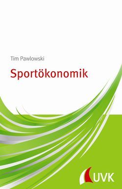 Sportökonomik von Pawlowski,  Tim