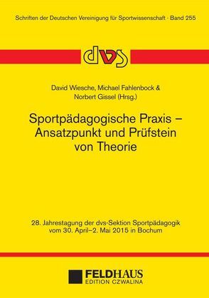 Sportpädagogische Praxis – Ansatzpunkt und Prüfstein von Theorie von Fahlenbock,  Michael, Gissel,  Norbert, Wiesche,  David