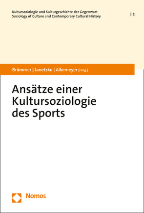 Ansätze einer Kultursoziologie des Sports von Alkemeyer,  Thomas, Brümmer,  Kristina, Janetzko,  Alexandra