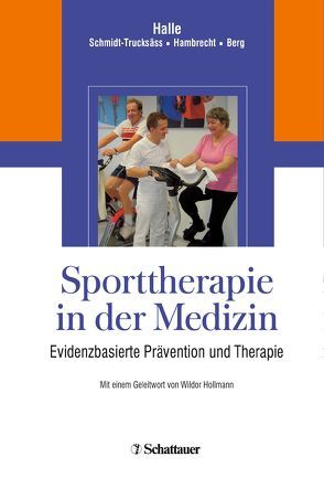 Sporttherapie in der Medizin von Berg,  Aloys, Halle,  Martin, Hambrecht,  Rainer, Schmidt-Trucksäß,  Arno