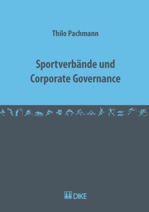 Sportverbände und Corporate Governance von Pachmann,  Thilo