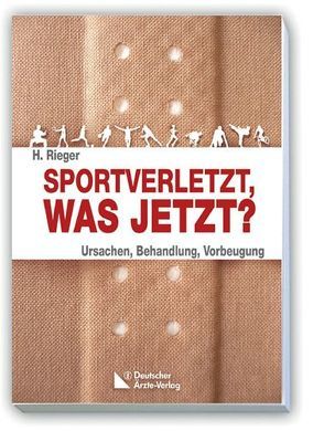 Sportverletzt – was jetzt? von Rieger,  Horst