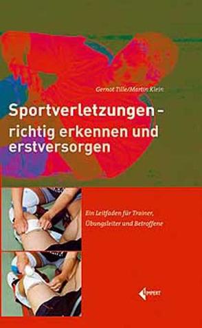 Sportverletzungen – richtig erkennen und erstversorgen von Klein,  Martin, Tille,  Gernot