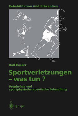 Sportverletzungen — was tun? von Blecker,  U., Brauckmann-Berger,  J., Eickhoff,  U, Fecher,  K., Gellrich,  B., Haaker,  Rolf, Kisters,  W., Krämer,  J., Stücker,  C., Wittenberg,  R.-H.