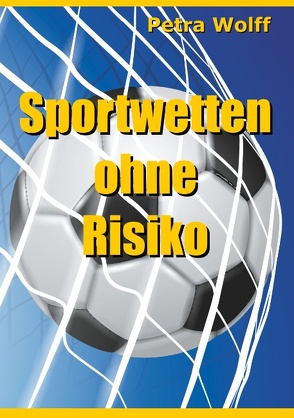 Sportwetten ohne Risiko von Wolff,  Petra