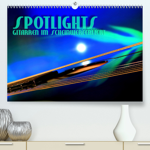 SPOTLIGHTS – Gitarren im Scheinwerferlicht (Premium, hochwertiger DIN A2 Wandkalender 2021, Kunstdruck in Hochglanz) von Bleicher,  Renate