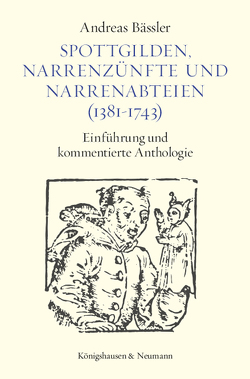 Spottgilden, Narrenzünfte und Narrenabteien (1381-1743) von Bässler,  Andreas