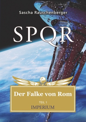 SPQR – Der Falke von Rom von Rauschenberger,  Sascha