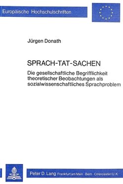 Sprach-Tat-Sachen von Donath,  Jürgen