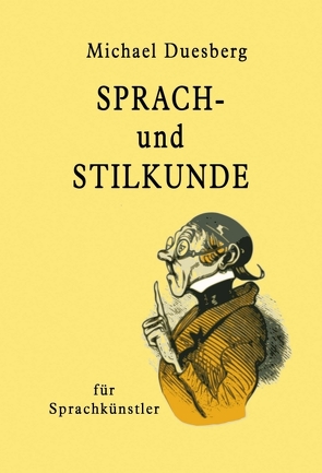 Sprach- und Stilkunde von Duesberg,  Michael