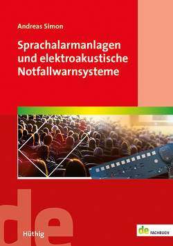 Sprachalarmanlagen und elektroakustische Notfallwarnsysteme von Simon,  Andreas