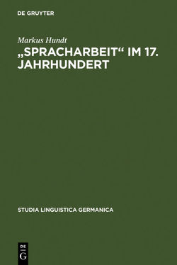 „Spracharbeit“ im 17. Jahrhundert von Hundt,  Markus