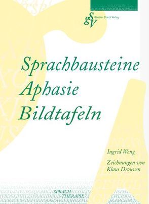 Sprachbausteine Aphasie – Bildtafeln von Drouven,  Klaus, Weng,  Ingrid