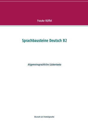 Sprachbausteine Deutsch B2 von Rüffel,  Frauke