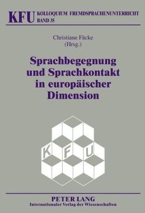 Sprachbegegnung und Sprachkontakt in europäischer Dimension von Fäcke,  Christiane